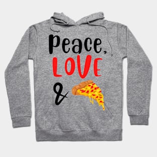 Peace Love and Pizza Hoodie